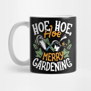 Hoe Hoe Hoe Merry Gardening Mug